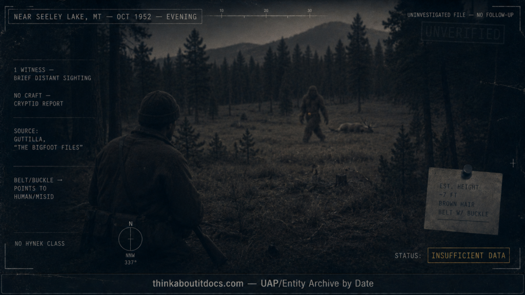 Dossier-style 1952 evening scene in Seeley Lake, Montana forest clearing showing an elk hunter watching a tall, cinnamon-brown, hair-covered figure with a faint belt and buckle crossing toward a downed elk, marked no craft, cryptid report, single witness, Insufficient Data